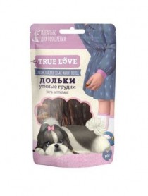 True Love дольки утиные грудки для собак мелких пород